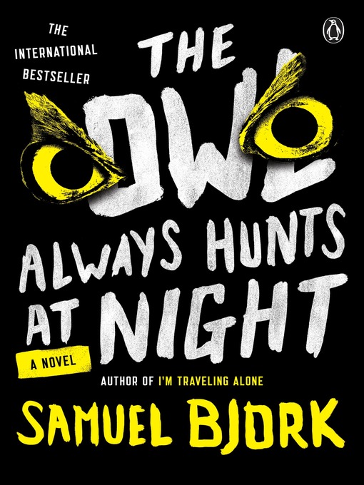 Title details for The Owl Always Hunts at Night by Samuel Bjork - Wait list